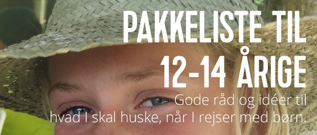 Pakkeliste til når I på ferie med jeres 12-14-årige børn