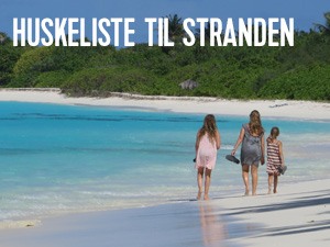 huskeliste til når turen går til stranden